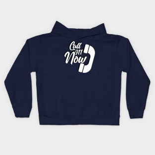 call 911 now Kids Hoodie